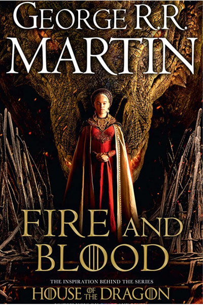 Fire and Blood: House of the Dragon Fire and Blood: House of the Dragon