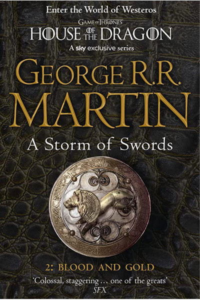 A Storm of Swords: Part 2 Blood and Gold A Storm of Swords: Part 2 Blood and Gold