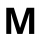 M 